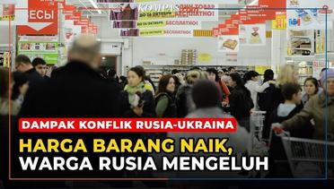 Khawatir Nilai Rubel Terus Merosot, Warga Rusia Berbondong-bondong Belanja