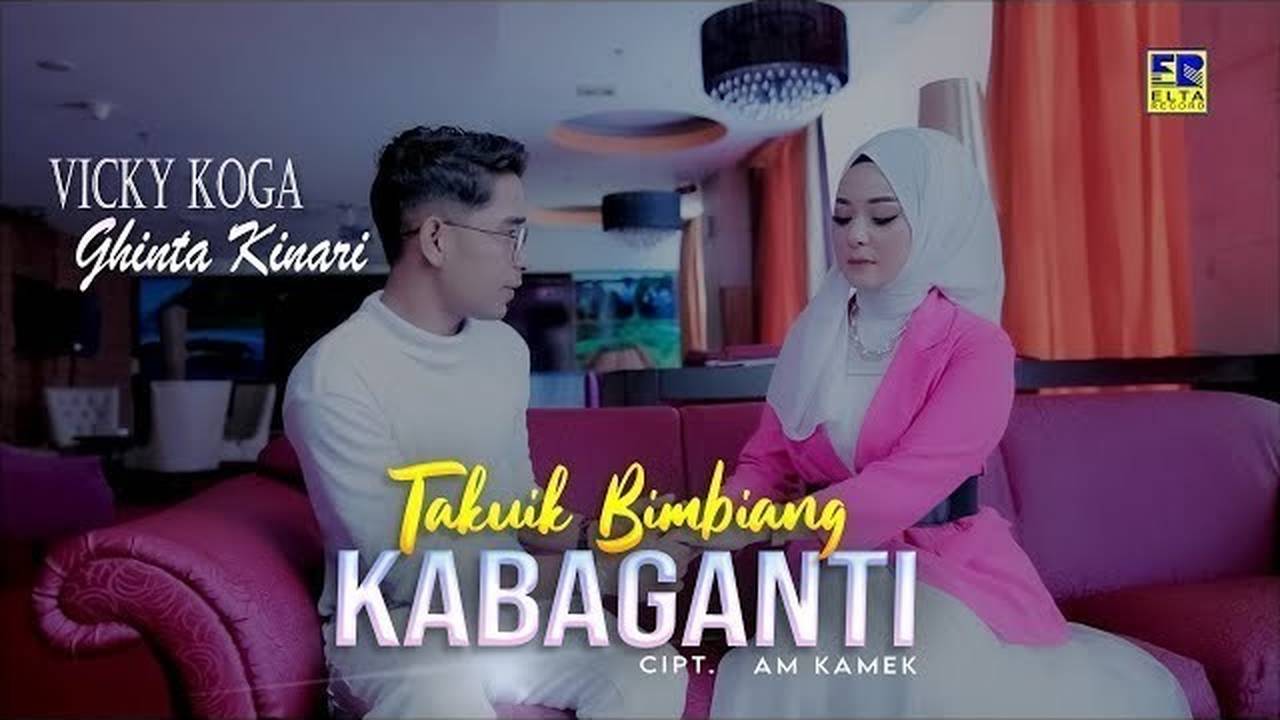 Vicky Koga Ft Ghinta Kinari Takuik Bimbiang Kabaganti Official Video Lagu Minang Terbaru 