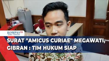 Surat Amicus Curiae Megawati, Gibran: Tim Hukum Siap