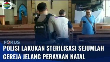 Jelang Perayaan Natal, Polisi Lakukan Sterilisasi Sejumlah Gereja untuk Tingkatkan Keamanan | Fokus