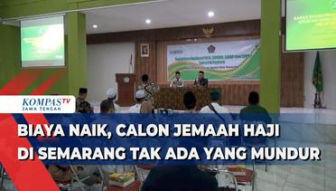 Biaya Naik, Calon Jemaah Haji di Kota Semarang Tak Ada yang Mundur