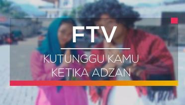FTV SCTV - Kutunggu Kamu Ketika Adzan