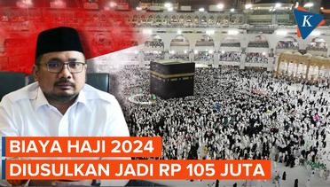 Biaya Haji 2024 Diusulkan Naik dari Rp 90 Juta Jadi Rp 105 Juta
