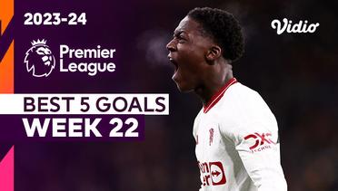 5 Gol Terbaik | Matchweek 22 | Premier League 2023/24