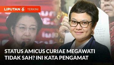 Pengamat Nilai Tepat Tidaknya Amicus Curiae Megawati Tergantung Hakim MK | Liputan 6