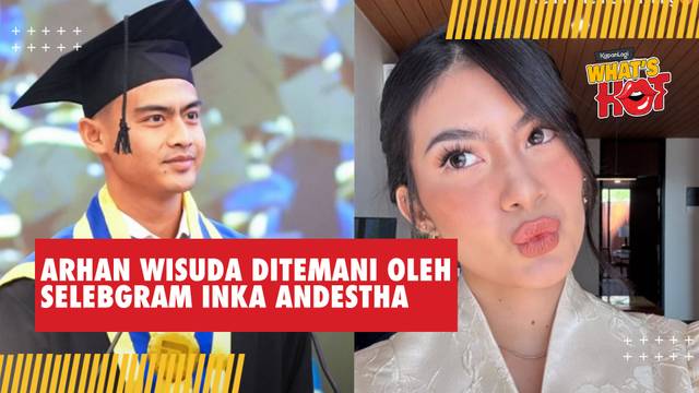 Momen Pratama Arhan Wisuda , Semakin Spesial Ditemani Inka Andestha