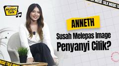 Ini Anak Keren Sih! Anneth: Dari Penyanyi Cilik Sampai Bikin Lagu Puitis Sendiri