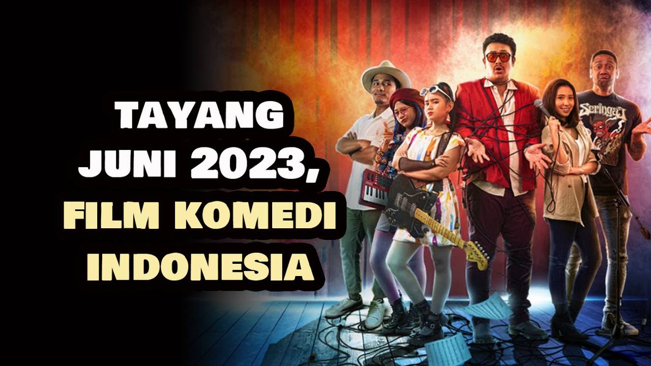 5 Rekomendasi Film Komedi Indonesia Yang Rilis Pada Juni 2023 Vidio 