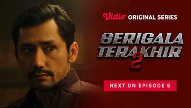 Serigala Terakhir 2 - Vidio Original Series | Next On Episode 05