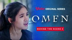 Behind The Scene 2 - Omen | Vidio Original Series