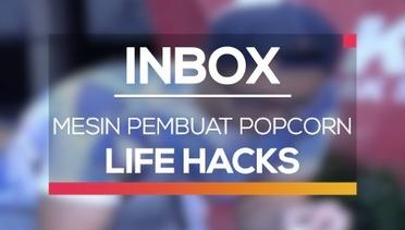 Inbox Life Hacks - Mesin Pembuat Popcorn (Live on Inbox)