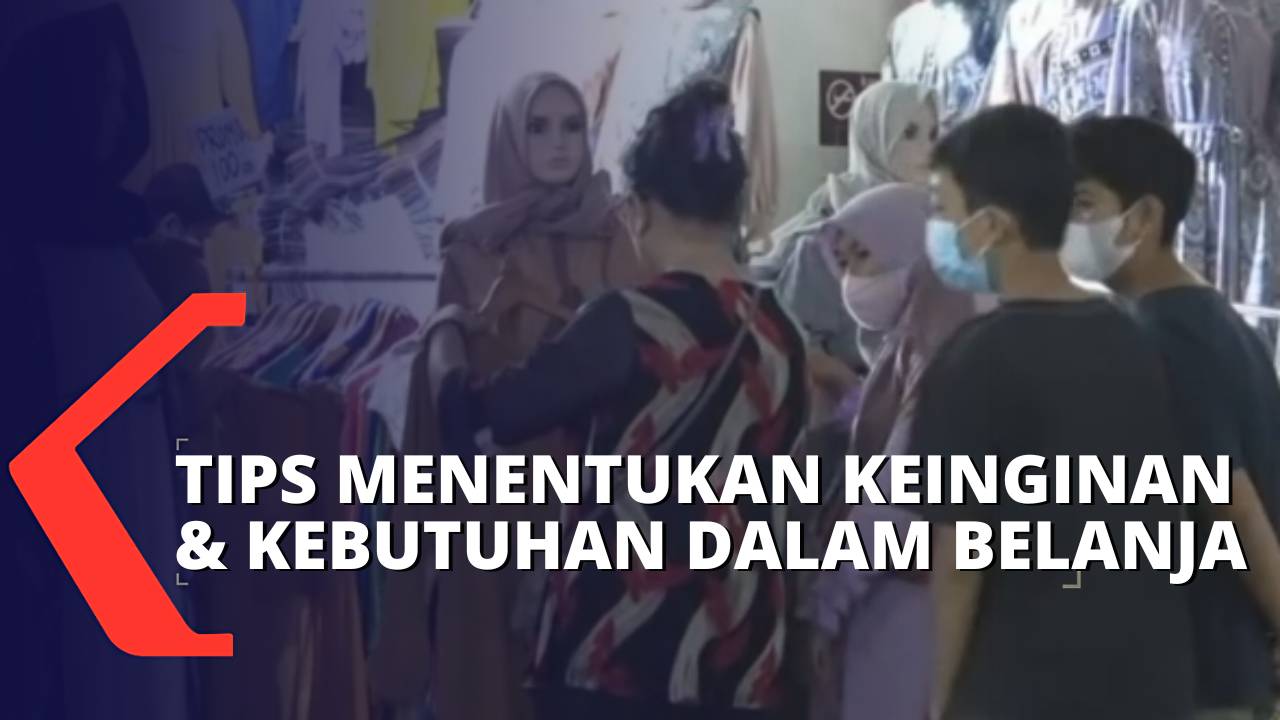 Stop Boros!  Bedain Dulu Kebutuhan Dan Keinginanmu Sebelum Belanja