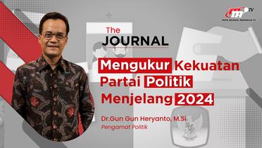 Mengukur Kekuatan PARTAI POLITIK Mejelang Pemilu 2024 | The Journal PODCAST