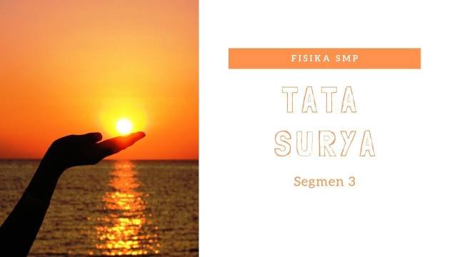 SMP Fisika | Tata Surya seg 3