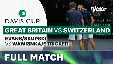 Full Match | Great Britain (Daniel Evans/Neal Skupski) vs Switzerland (Stan Wawrinka/ Dominic Stricker) | Davis Cup 2023