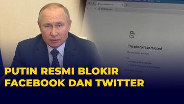 Putin Resmi Blokir Facebook dan Twitter, Ini Alasannya