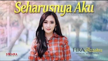 FIRA AZAHRA - SEHARUSNYA AKU | OFFICIAL MUSIC VIDEO
