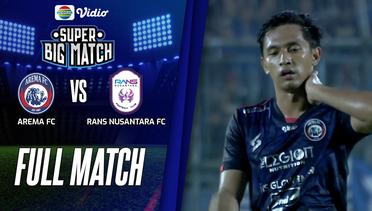 Full Match: Arema FC VS Rans Nusantara FC | Super Big Match
