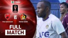 Full Match: PSM Makassar vs Persik Kediri | Piala Presiden 2022