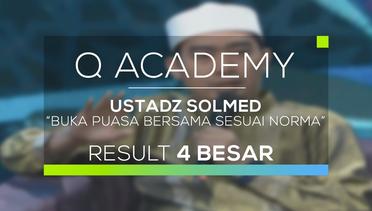 Buka Puasa Bersama Sesuai Norma - Ustadz Solmed (Q Academy - Result 4 Besar)