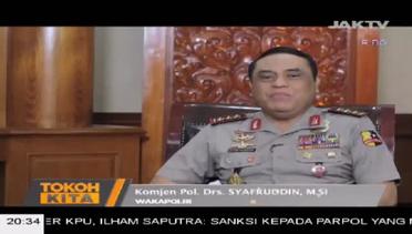 Jaktv – Tokoh Kita, Komjen Pol. Drs. Syafruddin, M.Si Part1 : Mata Dunia Tertuju Pada Indonesia