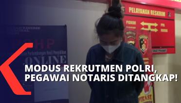 Penipuan Rekrutmen Anggota Polri, Pegawai Kantor Notaris Ditangkap!