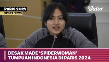 Desak Made ‘Spiderwoman’ Tumpuan Indonesia di Paris 2024