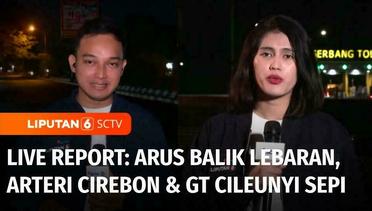 Live Report: Arus Balik Lebaran, Jalur Arteri Cirebon dan GT Cileunyi Sepi Pemudik | Liputan 6