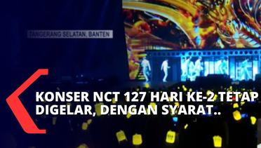 Sempat Dihentikan, Konser Hari Kedua NCT 127 Tetap Digelar dengan Beberapa Syarat Berikut!