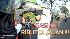 CRASH ! RIBUT DI JALAN !!!
