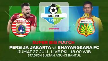 Super Big Match! Persija Jakarta vs Bhayangkara FC - 27 Juli 2018