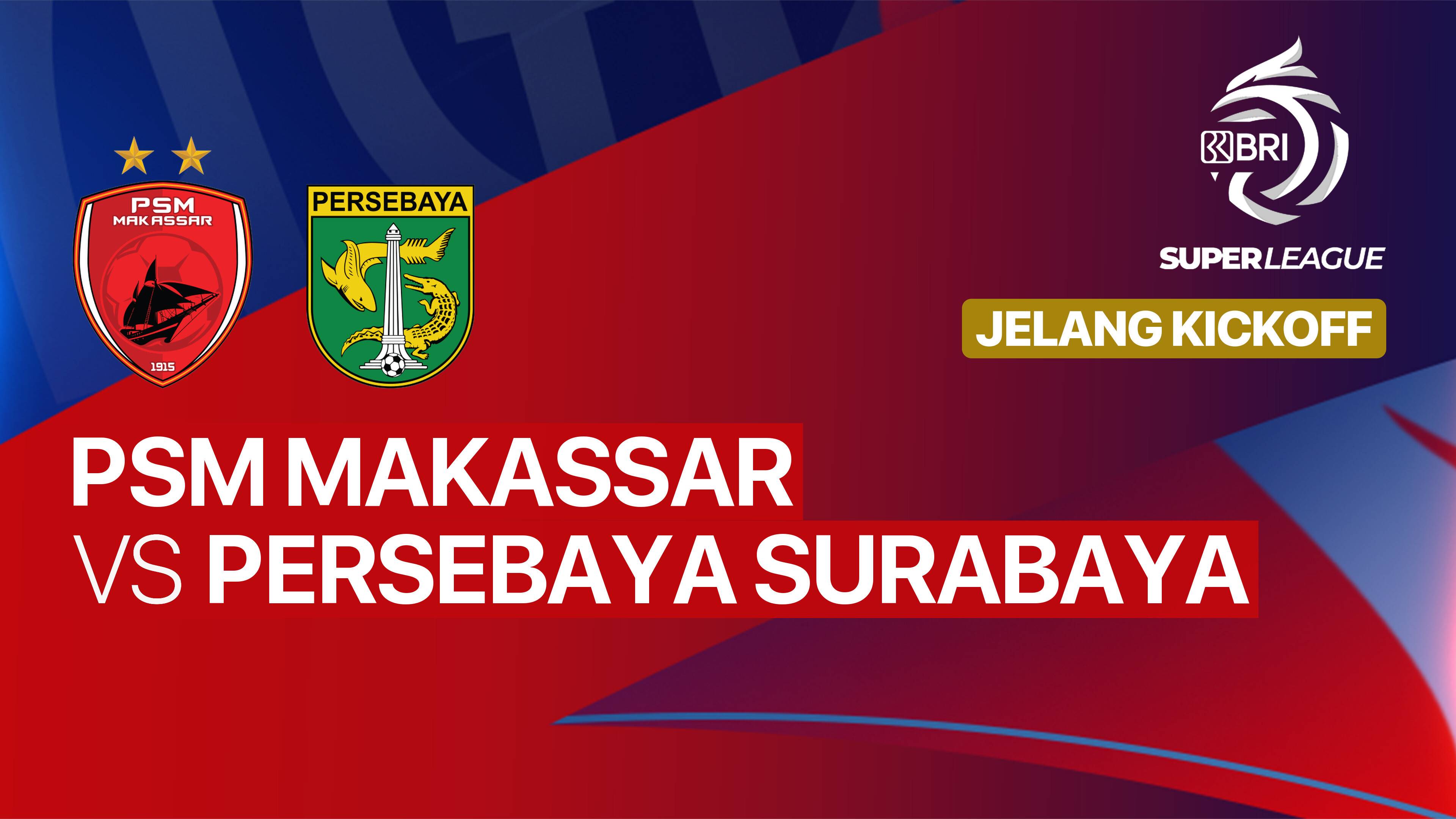 Jelang Kick Off - PSM Makassar vs PERSEBAYA Surabaya - BRI Super League