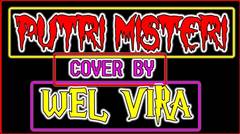 PUTRI MISTERY COVER BY WEL FIRA