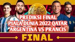 Prediksi Final Pertandingan Piala Dunia Qatar: Argentina vs Prancis
