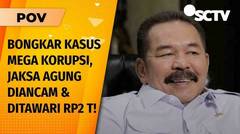 Jaksa Agung ST Burhanuddin Ungkap Korupsi Jiwasraya -Pertamina, Sempat Diancam & Ditawari 2 T | POV