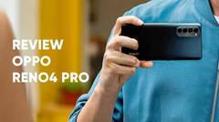 Review OPPO Reno4 Pro, Kelas Premium dengan Layar 90Hz