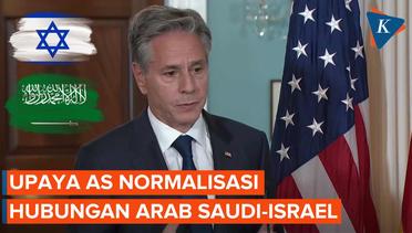 Blinken: Normalisasi Hubungan Arab Saudi-Israel 'Sulit', Selalu Bahas Palestina