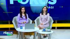 Fokus Pagi 17/02/25