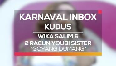 Wika Salim dan 2 Racun Youbi Sister - Goyang Dumang (Karnaval Inbox Kudus)