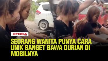 Momen Seorang Wanita Punya Cara Unik Taruh Durian di Mobilnya, Bikin Geleng-geleng Kepala
