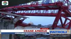 Polisi Masih Menyelidiki Penyebab Crane Ambruk di Jatinegara - Patroli Siang