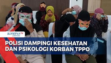 Polisi Terus Dampingi Kesehatan dan Psikologi Korban TPPO
