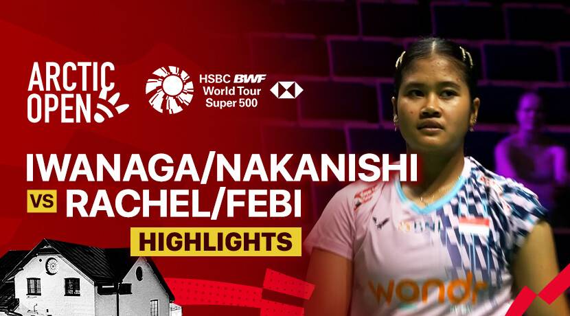 Rin Iwanaga/Kie Nakanishi (JPN) vs Rachel Allessya Rose/Febi Setianingrum (INA) - Women's Doubles Round of 16 | CLASH OF CLANS Arctic Open 2025