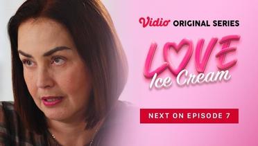 Love Ice Cream - Vidio Original Series | Next On Episode 07