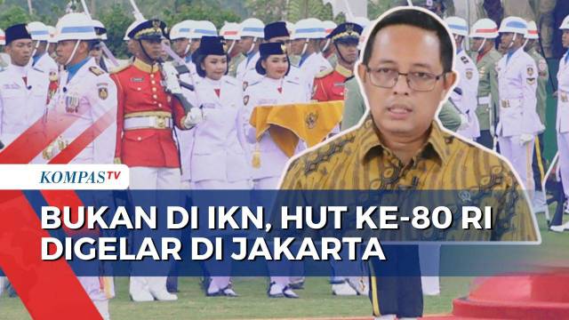 Upacara Kemerdekaan ke-80 Indonesia Digelar di Jakarta,  Istana Ungkap Alasan Tak Dipindah ke IKN