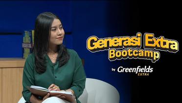 Generasi Extra Bootcamp by Greenfields Extra | Next on Ep 02