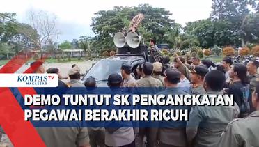 Demo Tuntut SK Pengangkatan Pegawai Berakhir Ricuh