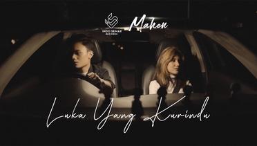 Mahen - Luka Yang Kurindu (Official Music Video)