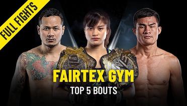 Fairtex Gym’s Top 5 Bouts - ONE Full Fights