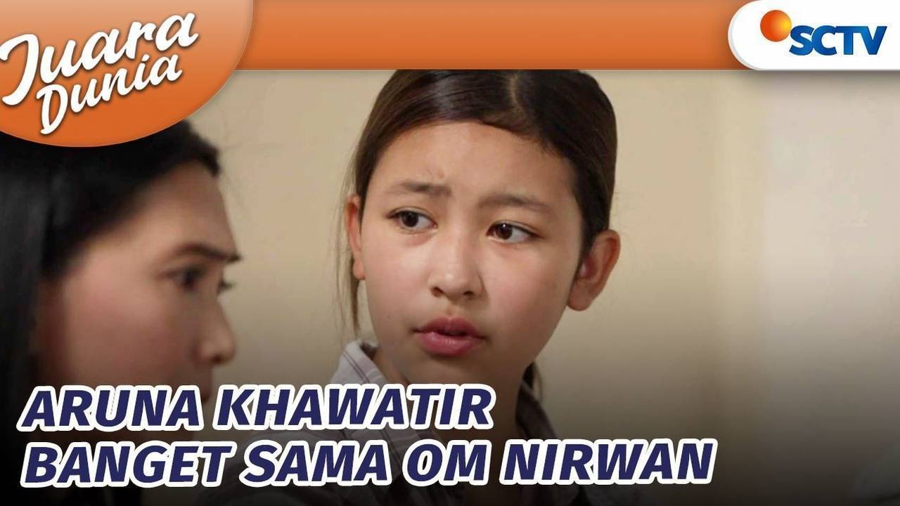 Gak Tenang! Aruna Khawatirkan Om Nirwan | Juara Dunia - Episode 11